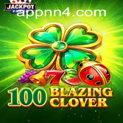 100BlazingClover and NN4.com Oficial Slots Brasil #1: An Exciting Dive into the World of Online Slots